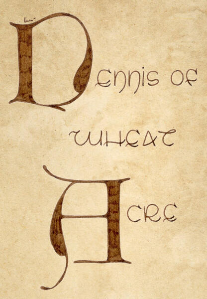 Dennis of Wheat Acre